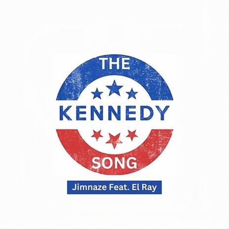 The Kennedy Song ft. El Ray | Boomplay Music