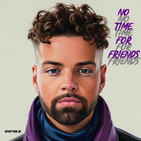 No Time For Friends | Boomplay Music