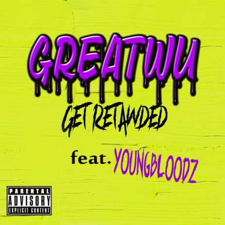 Get Retawded ft. Youngbloodz
