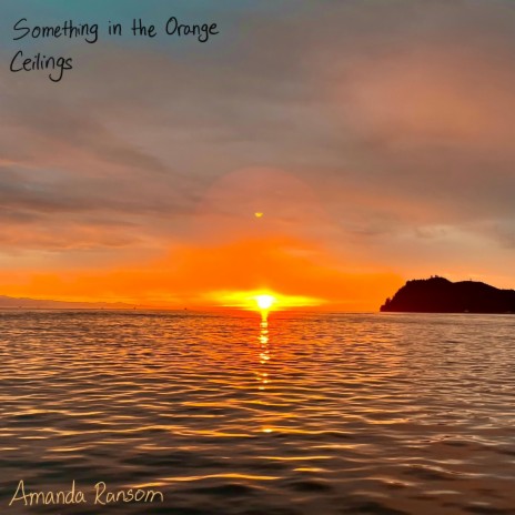 Something in the Orange / Ceilings | Boomplay Music