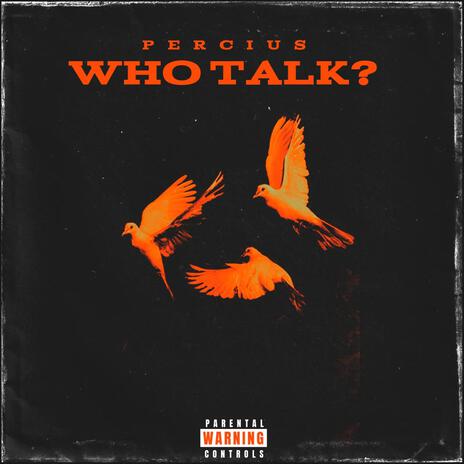 WHO TALK? | Boomplay Music