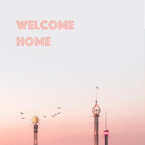 Welcome Home