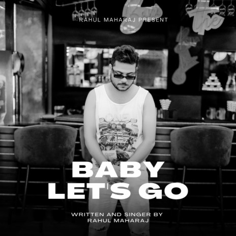 Baby Let's Go | Boomplay Music