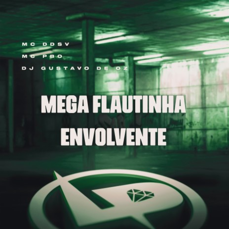 Mega Flautinha Envolvente ft. MC PB & DJ Gustavo de OZ | Boomplay Music