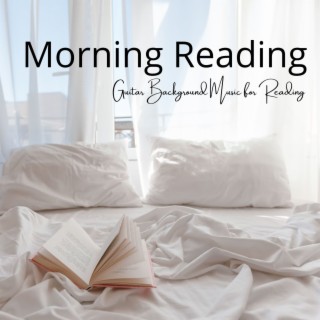 Morning Reading: Guitar Background Music for Reading Having a Good Coffee