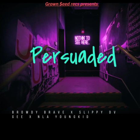 Persuaded ft. Slippy DV gee & NLA YoungKid | Boomplay Music