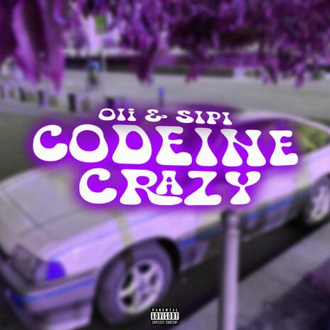 CODEINE CRAZY ft. Oli | Boomplay Music