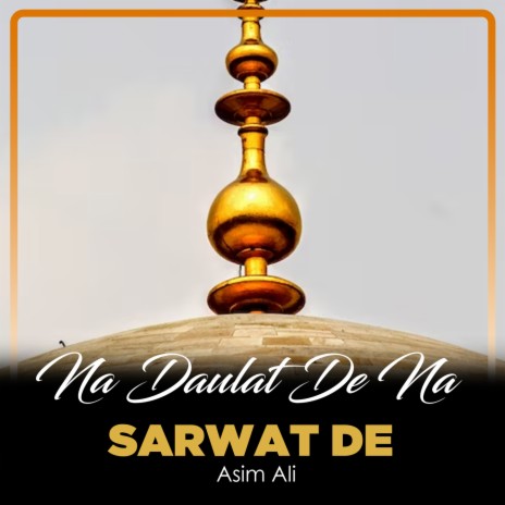 Na Daulat De Na Sarwat De | Boomplay Music