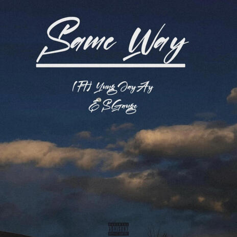 Same wayy ft. Yung JayAy & SGauge | Boomplay Music