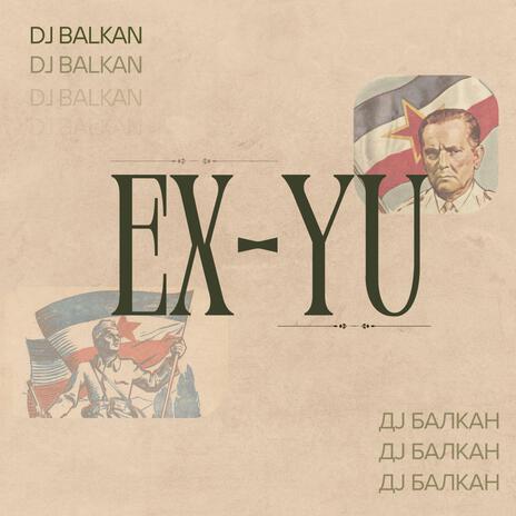 EX-YU | Boomplay Music