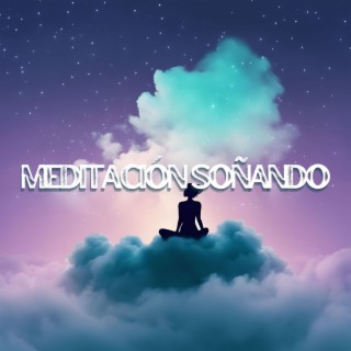 Meditación Soñando: Música de Paz y Calma para la Noche