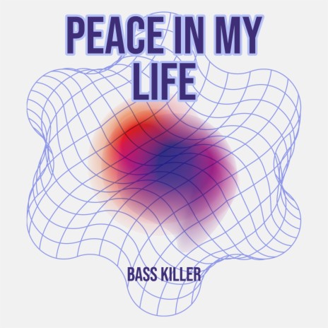 Peace in My Life | Boomplay Music