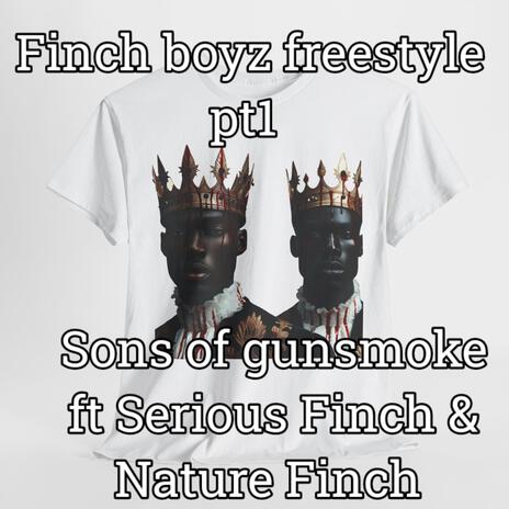 Finch Boys Freestyle, Pt. 1 ft. Serious Finch & Nature` Finch | Boomplay Music