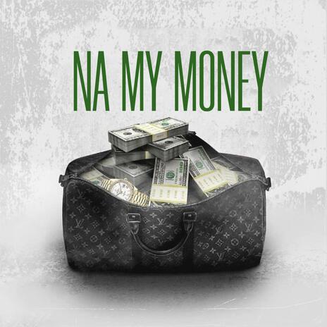 NA MY MONEY ft. DJ EASY OKOSUN | Boomplay Music