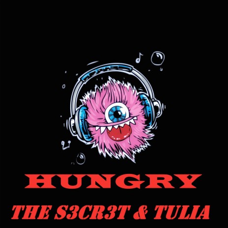 Hungry ft. The S3cr3t | Boomplay Music