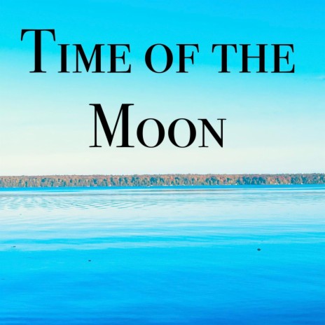 Time of the Moon (Remastered 2023)