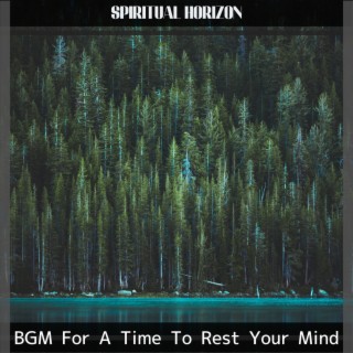 BGM For A Time To Rest Your Mind