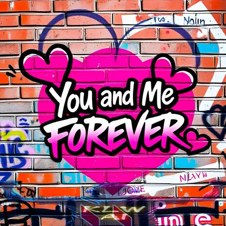 You and Me Forever | Boomplay Music