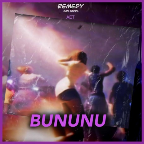 BUNUNU ft. AET | Boomplay Music