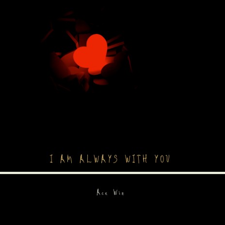 I Am Always With You | Boomplay Music