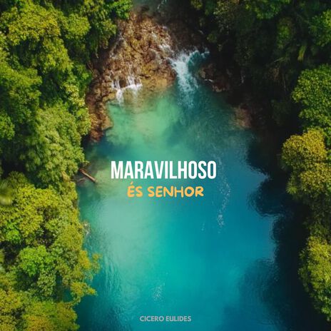 Maravilhoso És Senhor | Boomplay Music