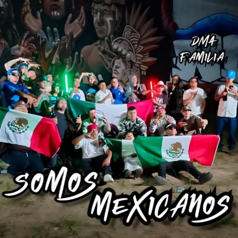 Somos Mexicanos ft. Verre Vieyra, Jona AR, Blosky, Leo García & Moises Barrientos | Boomplay Music