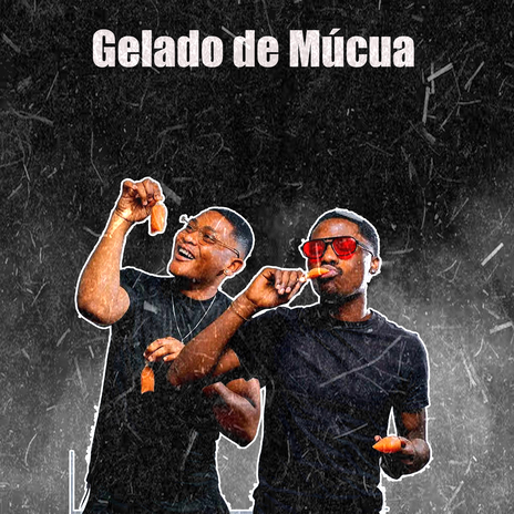 Gelado de Múcua | Boomplay Music