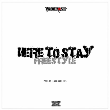 Here To Stay (Freestyle) | Boomplay Music