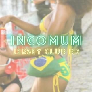 Incomum (Jersey Club Br)