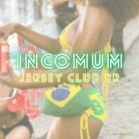 Incomum (Jersey Club Br) | Boomplay Music