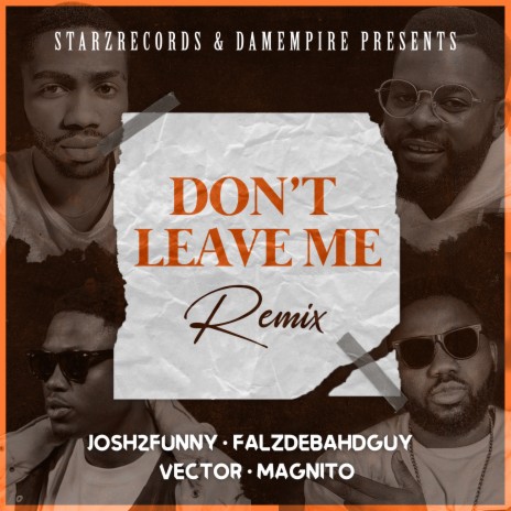 Don't leave me (Remix) ft. Falz, Vector & Magnito | Boomplay Music