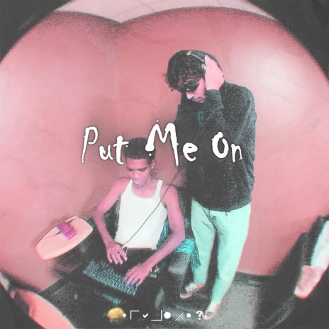 PUT ME ON ft. Carlos Gaki | Boomplay Music