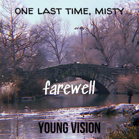 Farewell (One Last Time, Misty..) | Boomplay Music