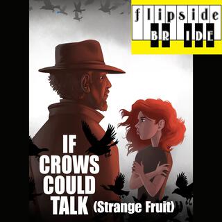 If Crows Could Talk (Strange Fruit)