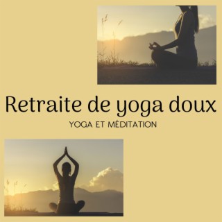 Retraite de yoga doux: Musique instrumentale pour une semaine de pratique yoga et méditation