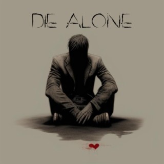 Die Alone lyrics | Boomplay Music