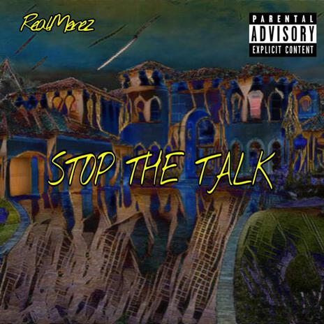 Stop The Talk | Boomplay Music