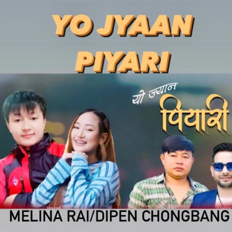 Yo Jyan Piyari. Melina Rai & Dipen Chongbang Limbu | Boomplay Music