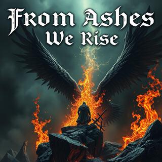 From Ashes We Rise