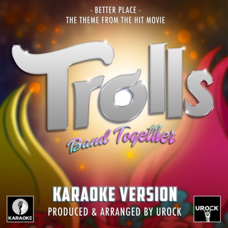 Better Place (From Trolls Band Together) (Karaoke Version)