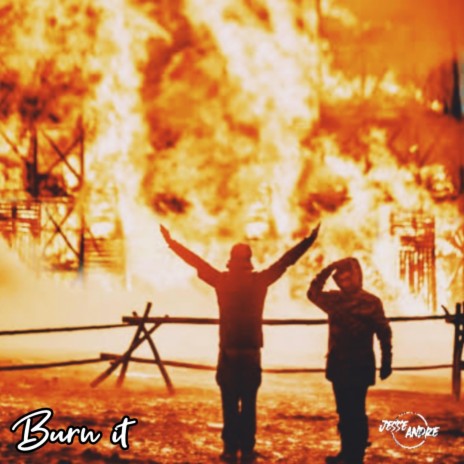 Burn it | Boomplay Music