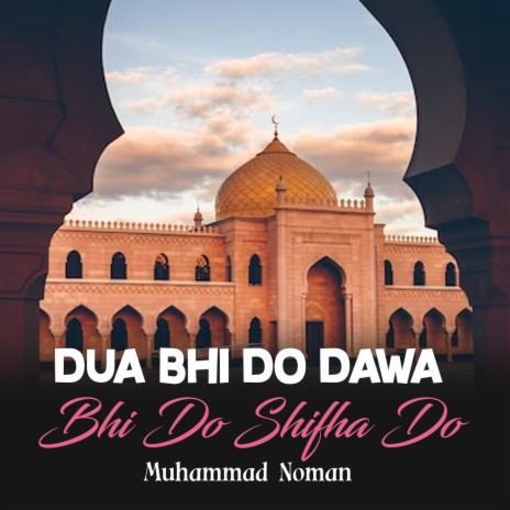 Dua Bhi Do Dawa Bhi Do Shifha Do | Boomplay Music