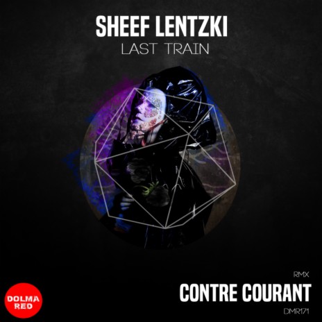 Last Train (Contre Courant Remix) | Boomplay Music
