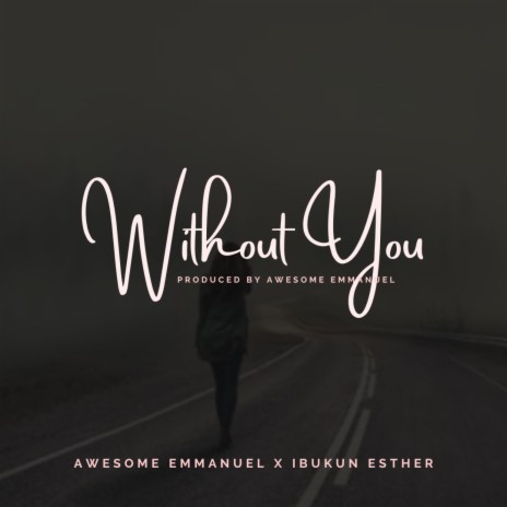 Without You ft. Ibukun Esther | Boomplay Music
