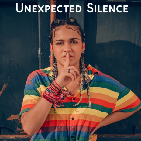 Unexpected Silence | Boomplay Music