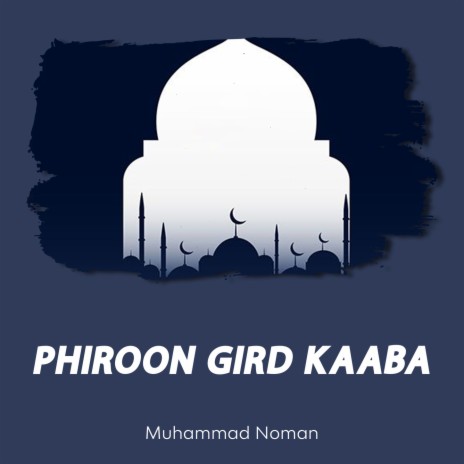 Phiroon Gird Kaaba | Boomplay Music