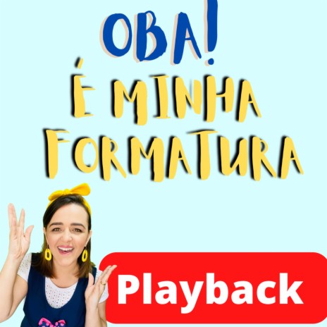 Oba! É minha formatura - PLAYBACK | Boomplay Music