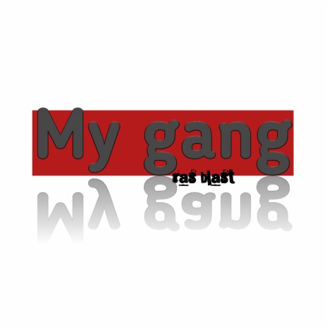 My Gang | Boomplay Music