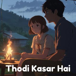 Thodi Kasar Hai