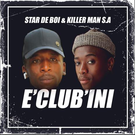 E'CLUB'INI ft. Star De Boi | Boomplay Music